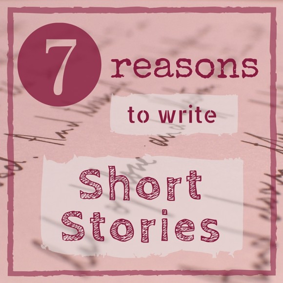 7 reasons to write Short Stories