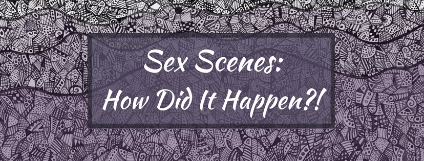 Read more about the article Sex Scenes: How Did It Happen?