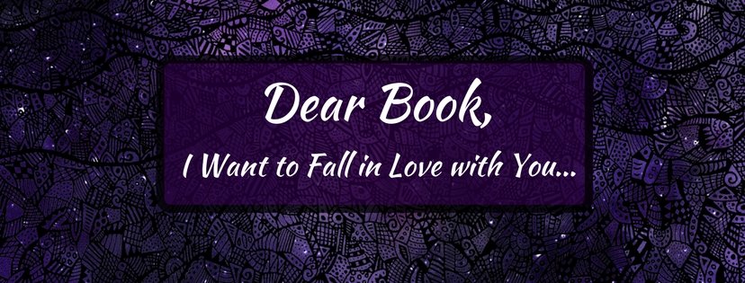 Read more about the article Dear Book, I Want to Fall in Love with You…