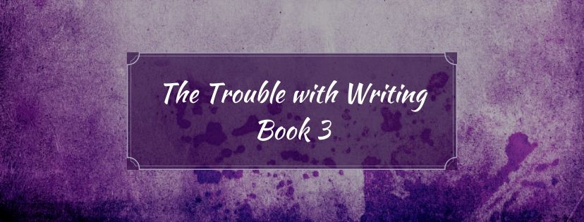 Read more about the article The Trouble with Writing Book 3