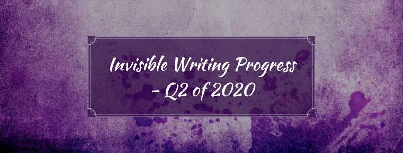 Read more about the article Invisible Writing Progress – Q2 2020