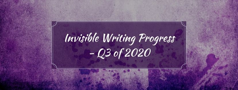 Read more about the article Invisible Writing Progress – Q3 2020