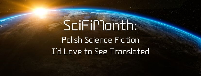Read more about the article SciFiMonth: Polish Science Fiction I’d Love to See Translated
